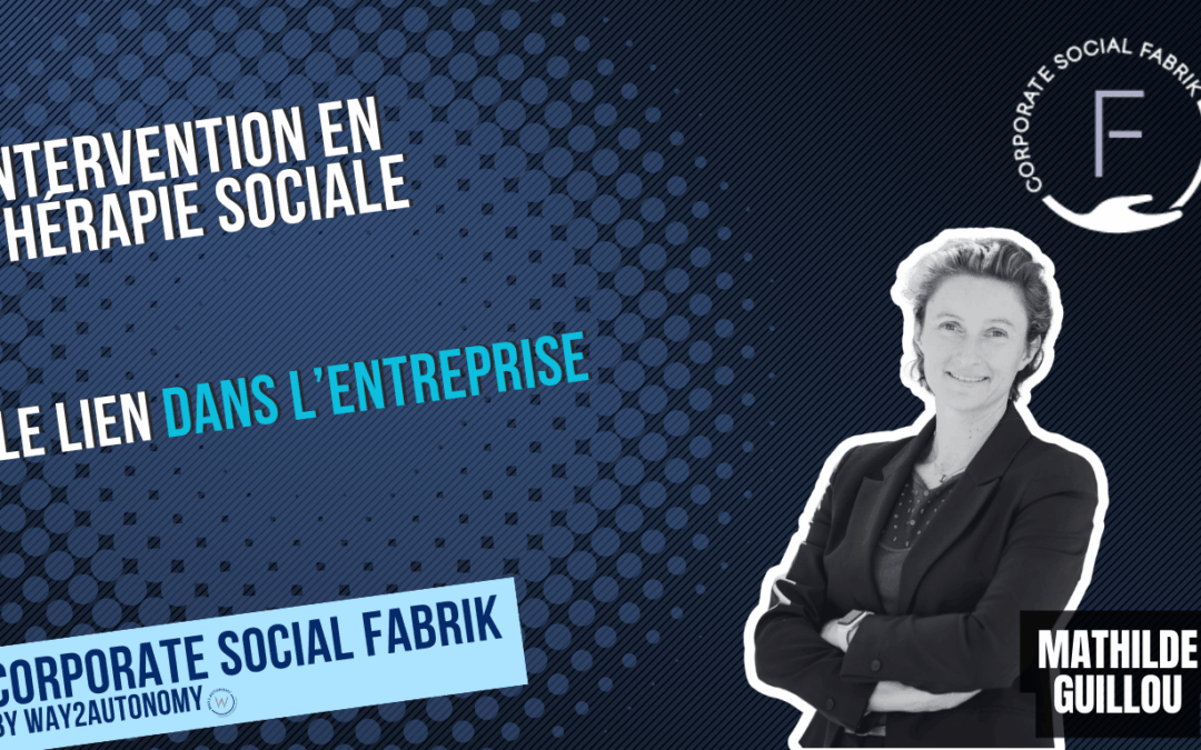 Le lien dans l’entreprise : un art au cœur de l’intervention en Thérapie Sociale