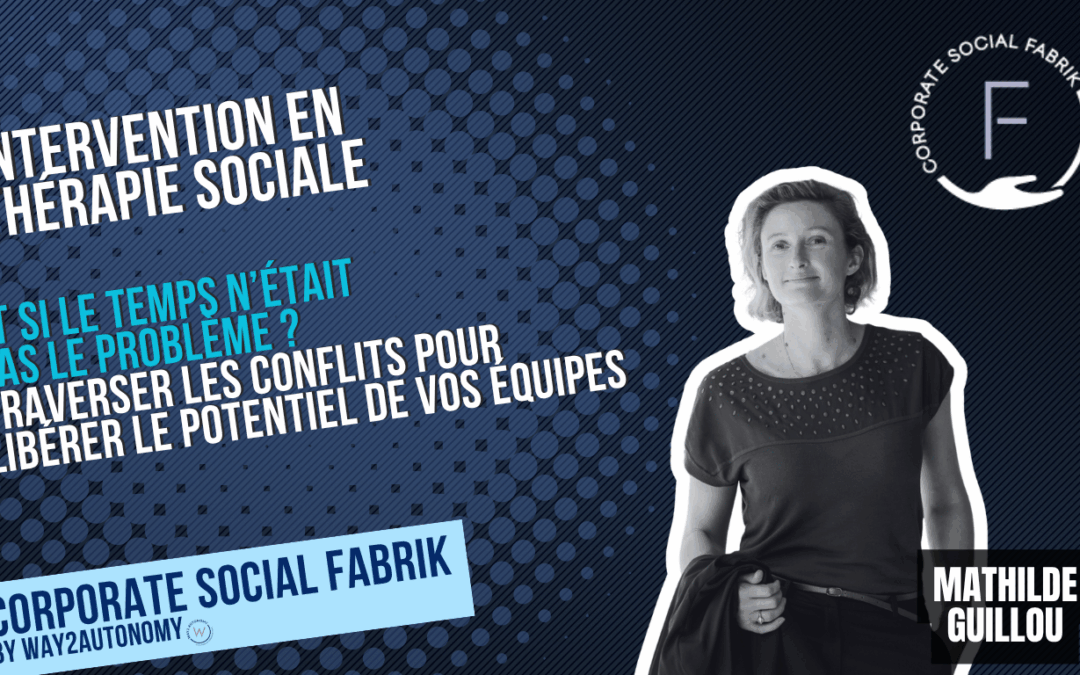 Et si le temps n’était pas le problème ? Traverser les conflits pour libérer le potentiel de vos équipes.